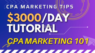 Complete 6 Figures CPA Marketing Course